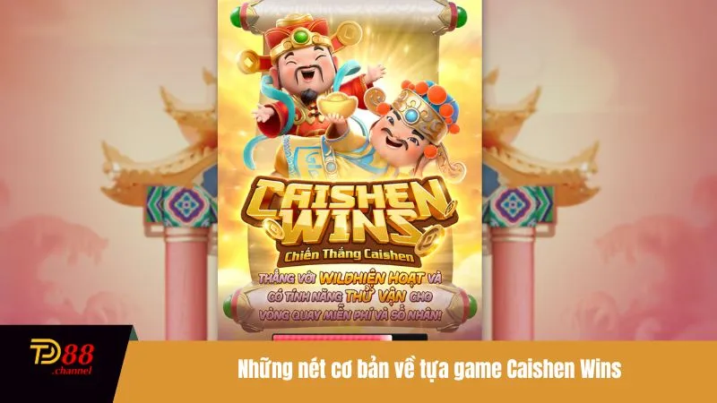 Những nét cơ bản về tựa game Caishen Wins