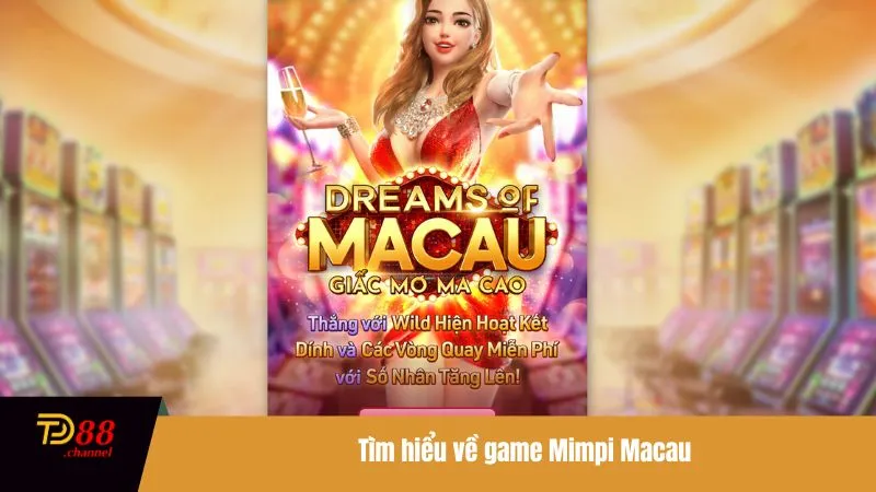 Tìm hiểu về game Mimpi Macau