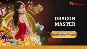 Dragon Master - Săn thưởng bắn cá siêu hấp dẫn hôm nay