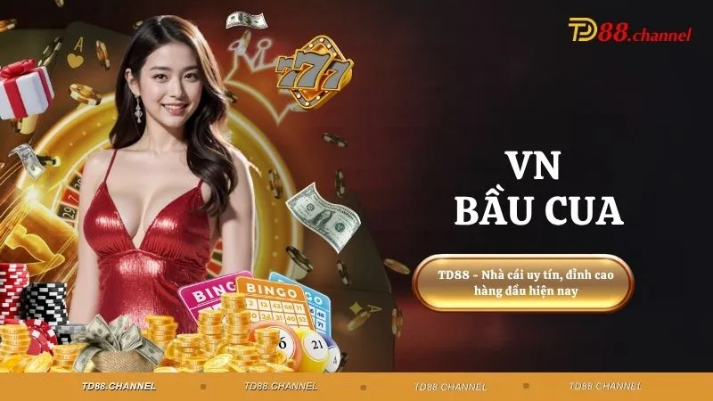 VN Bầu Cua - Từ A-Z thông tin về game VN Bầu Cua