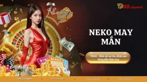 Neko May Mắn - Rinh Lộc Cùng Mèo Thần Tài Hôm Nay