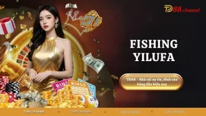 Fishing YiLuFa - Nhận thưởng đã tay cùng nhà cái hôm nay