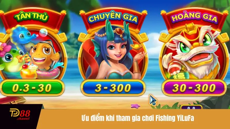Ưu điểm khi tham gia chơi Fishing YiLuFa