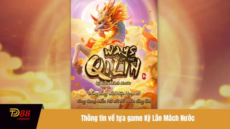 Thông tin về tựa game Kỳ Lân Mách Nước